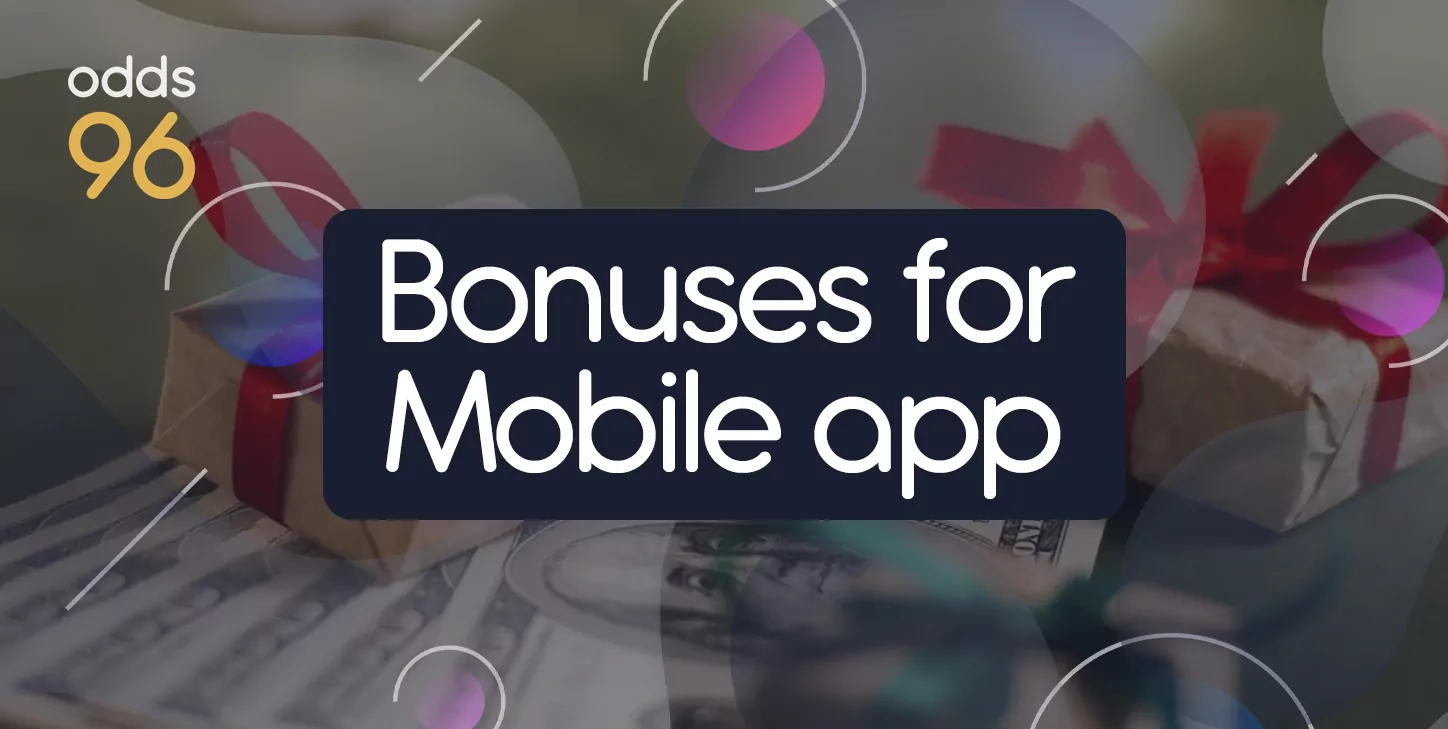 Available Bonuses and Promotions for Odds96 App Users