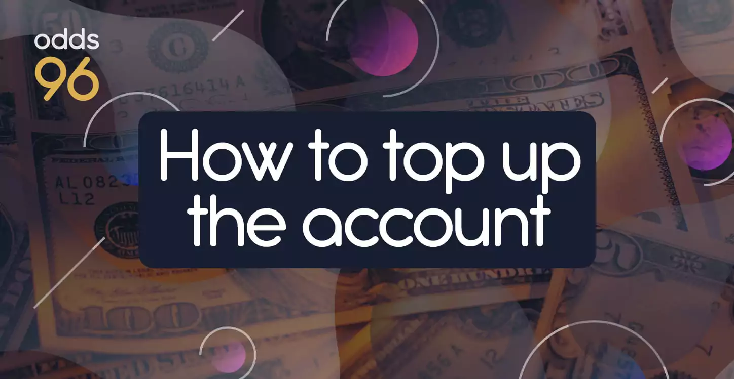 Funding Your Account for the Best Experience at Odds96
