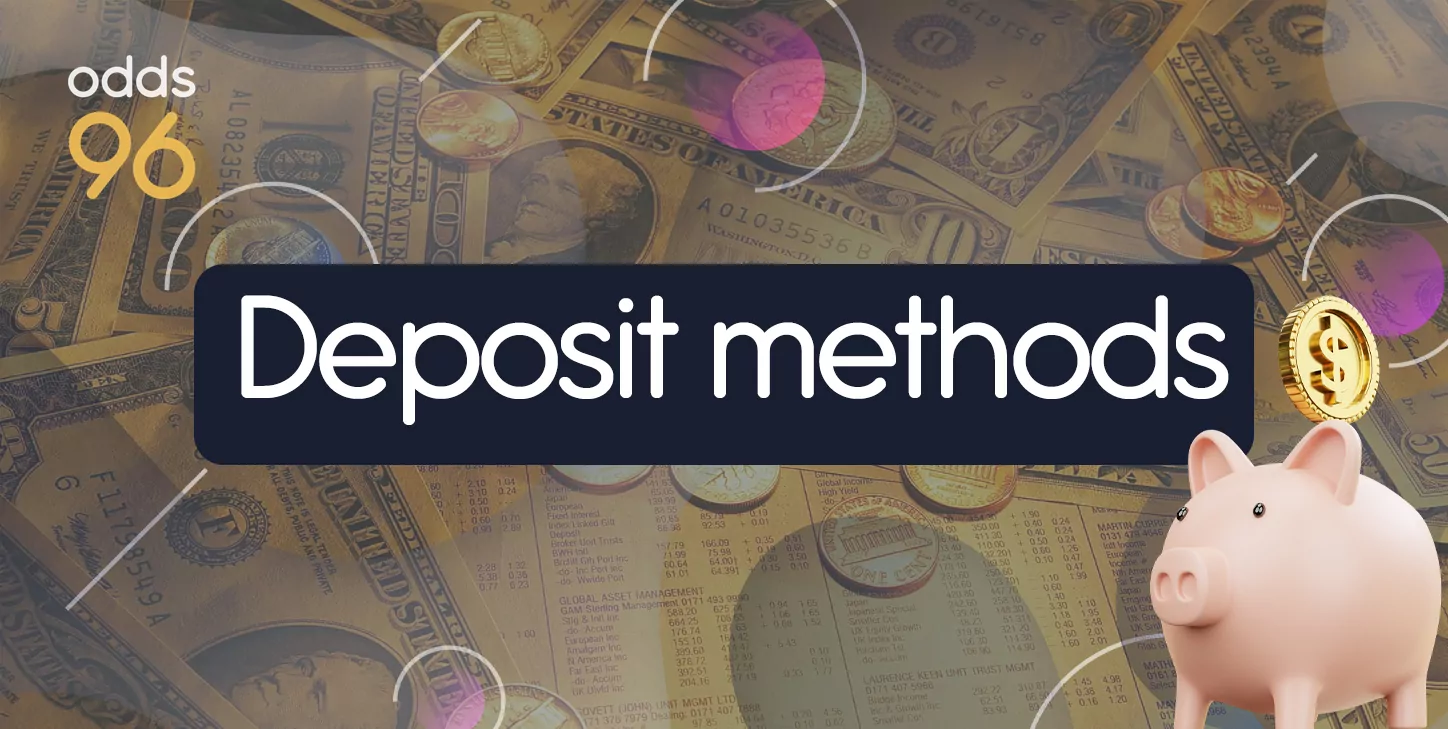 Supported payment methods for depositing at Odds96
